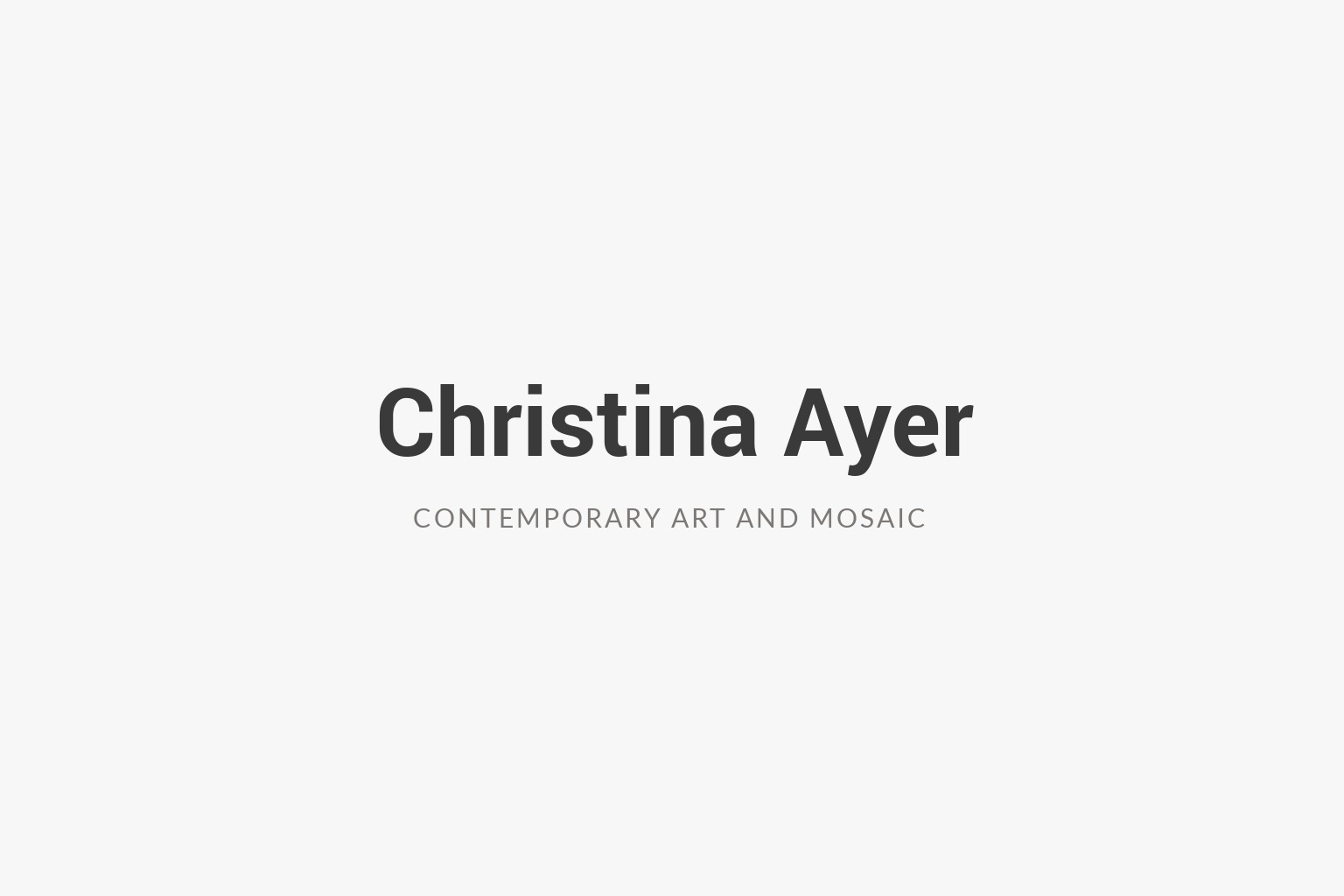 Christina Ayer - Contemporary Art and Mosaic